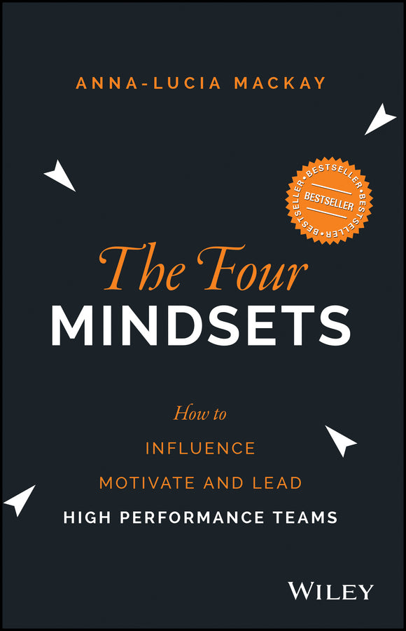 The Four Mindsets: How to Influence, Motivate and Lead High Performance Teams cover