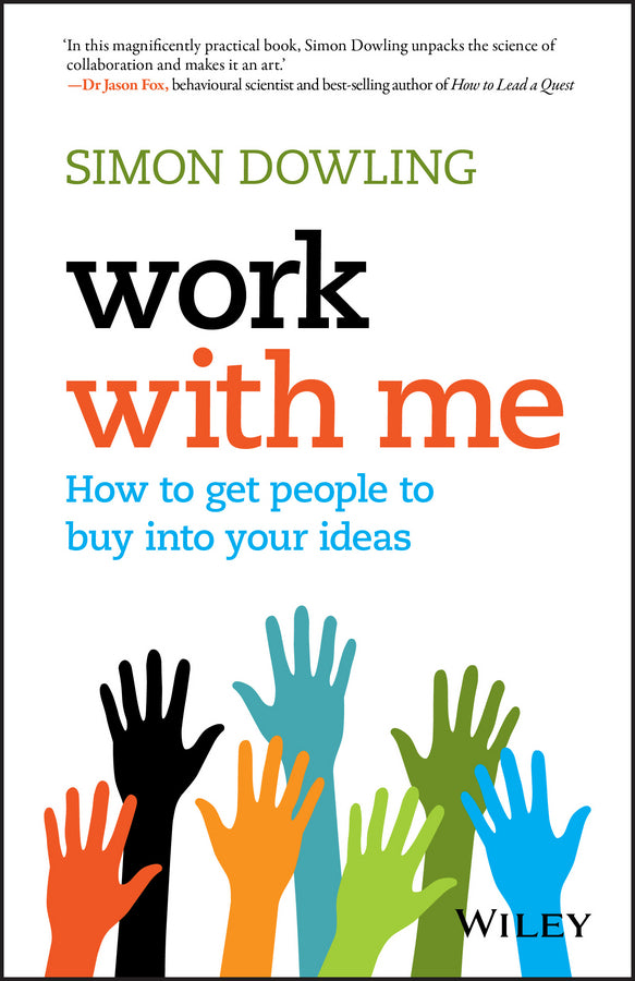 Work with Me: How to Get People to Buy into Your Ideas cover