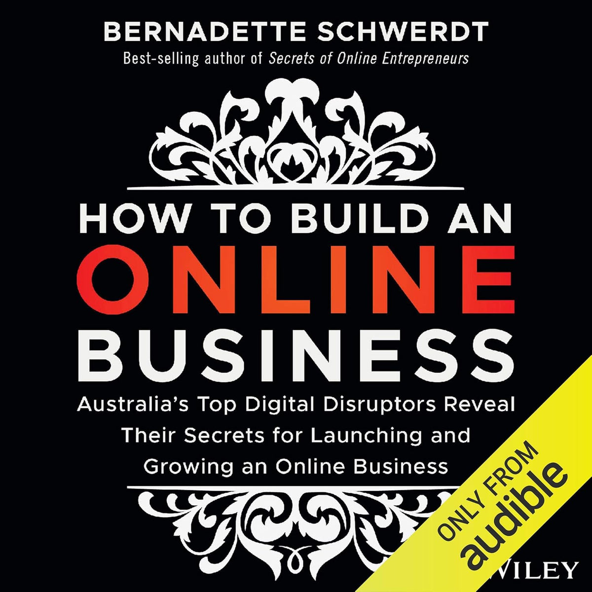 How to Build an Online Business: Australia's Top Digital Disruptors Reveal Their Secrets for Launching and Growing an Online Business cover