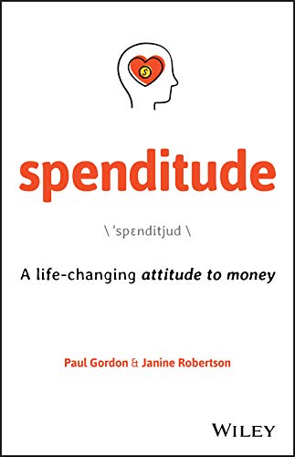 Spenditude: A Life-changing Attitude to Money cover