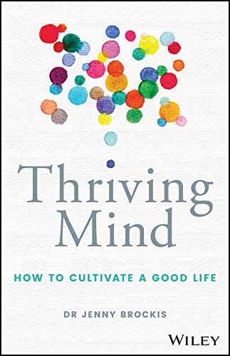 Thriving Mind: How to cultivate a good life cover
