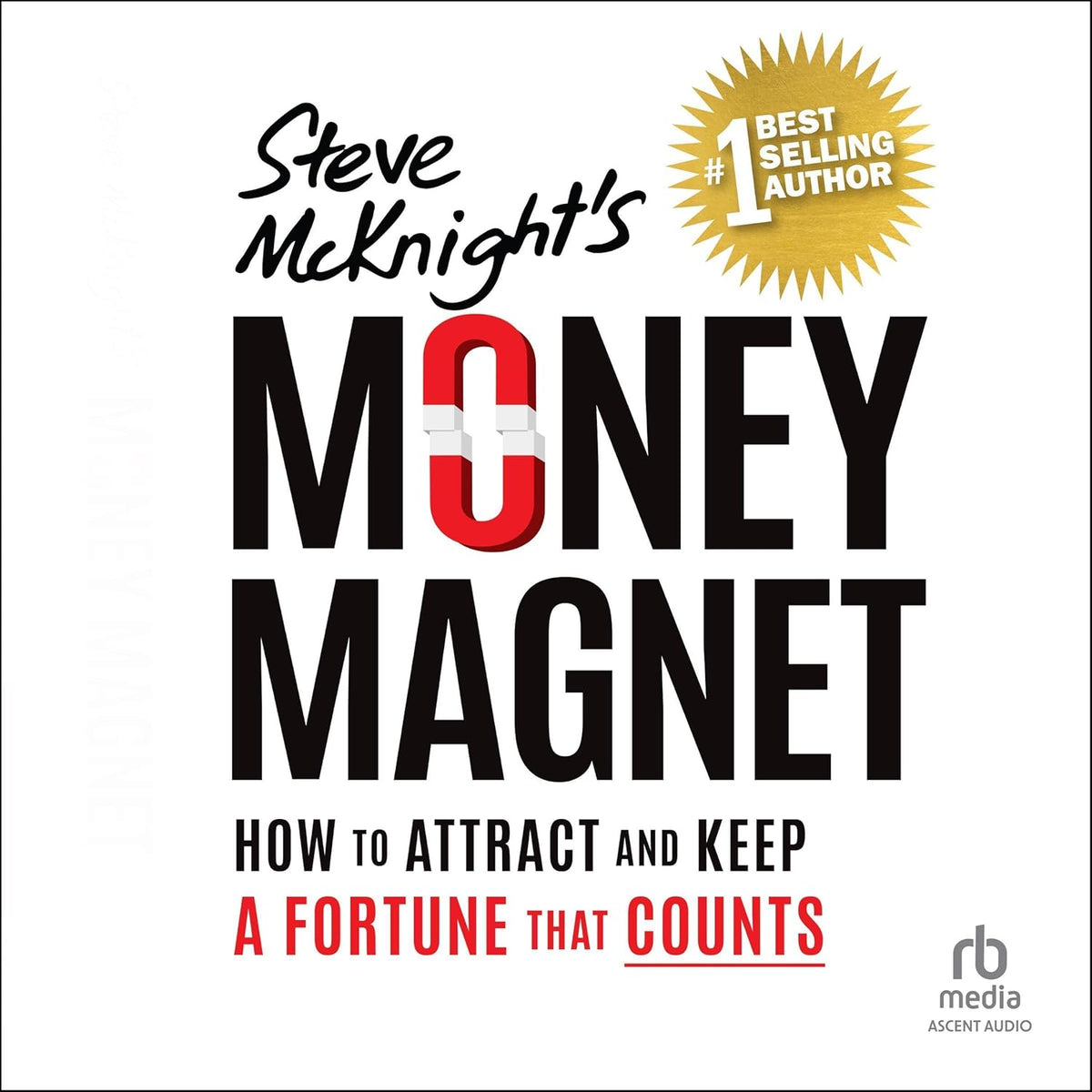 Money Magnet: How to Attract and Keep a Fortune That Counts cover