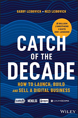 Catch of the Decade: How to Launch, Build and Sell a Digital Business cover