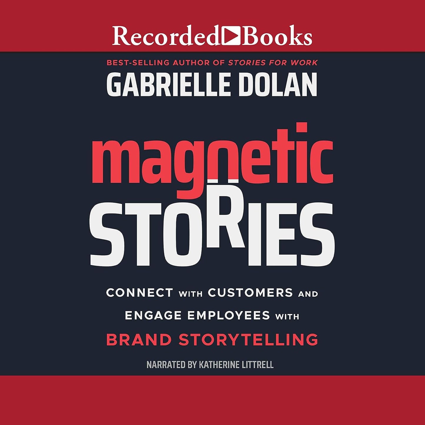 Magnetic Stories: Connect with Customers and Engage Employees with Brand Storytelling cover