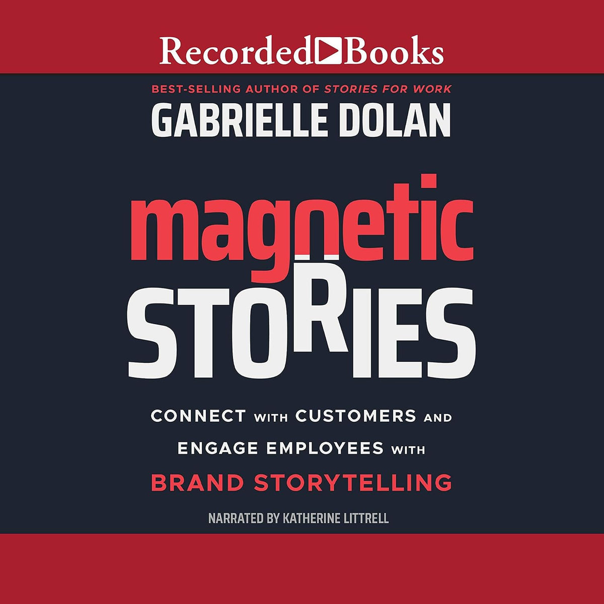Magnetic Stories: Connect with Customers and Engage Employees with Brand Storytelling cover