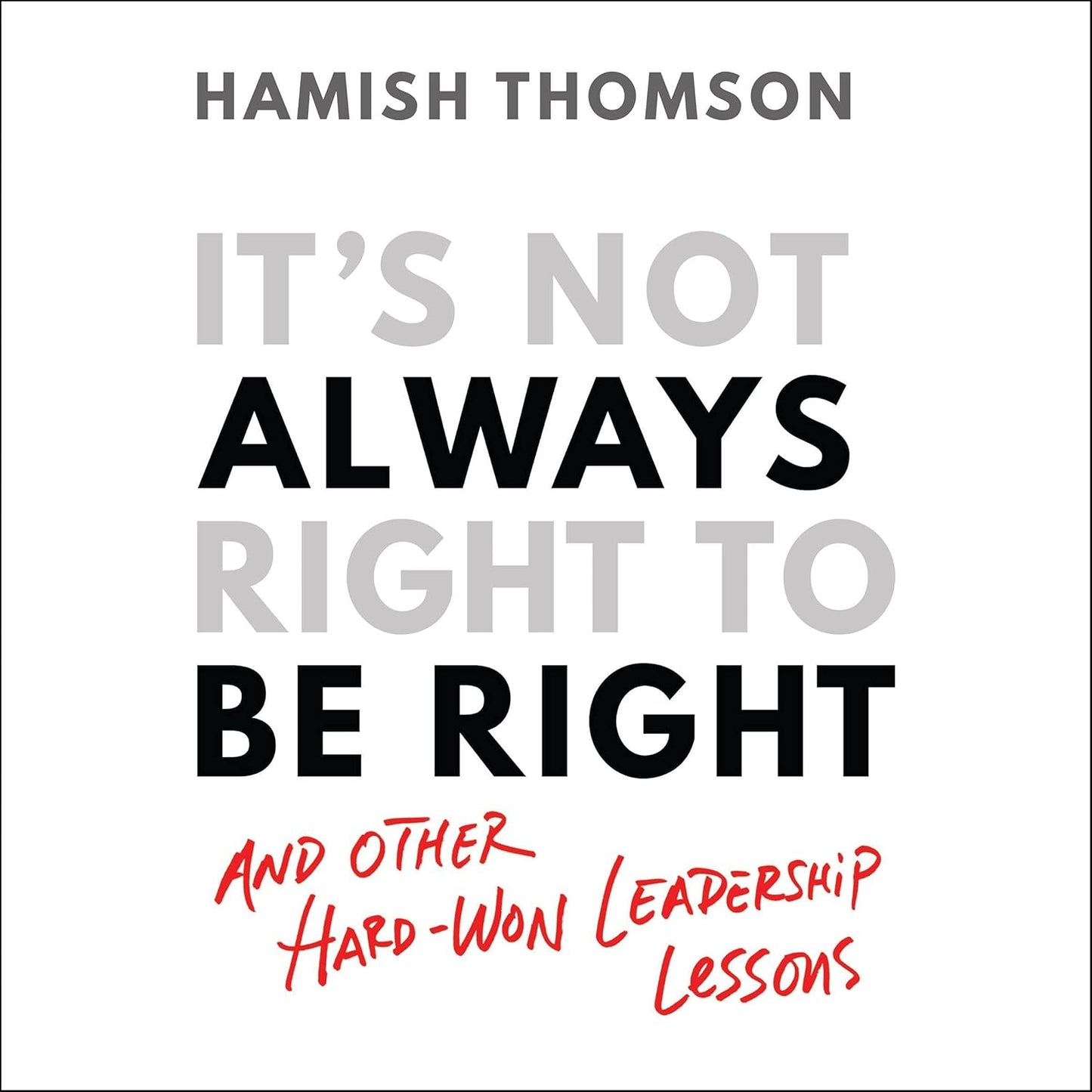 It's Not Always Right to Be Right