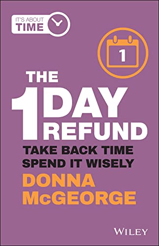The 1 Day Refund: Take Back Time, Spend it Wisely cover