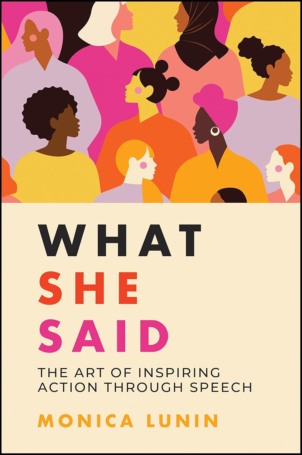What She Said: #1 Award Winner: The Art of Inspiring Action through Speech cover