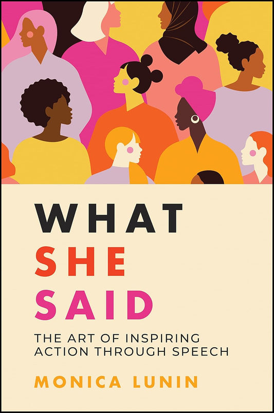 What She Said: #1 Award Winner: The Art of Inspiring Action through Speech cover