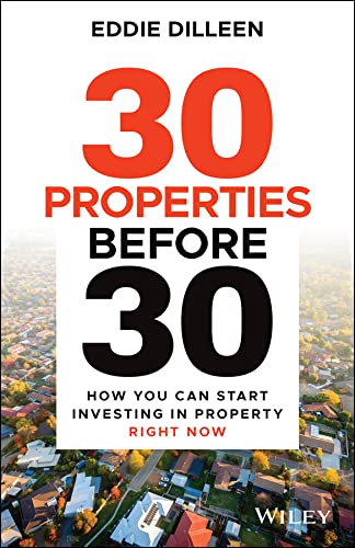 30 Properties Before 30: How You Can Start Investing in Property Right Now cover