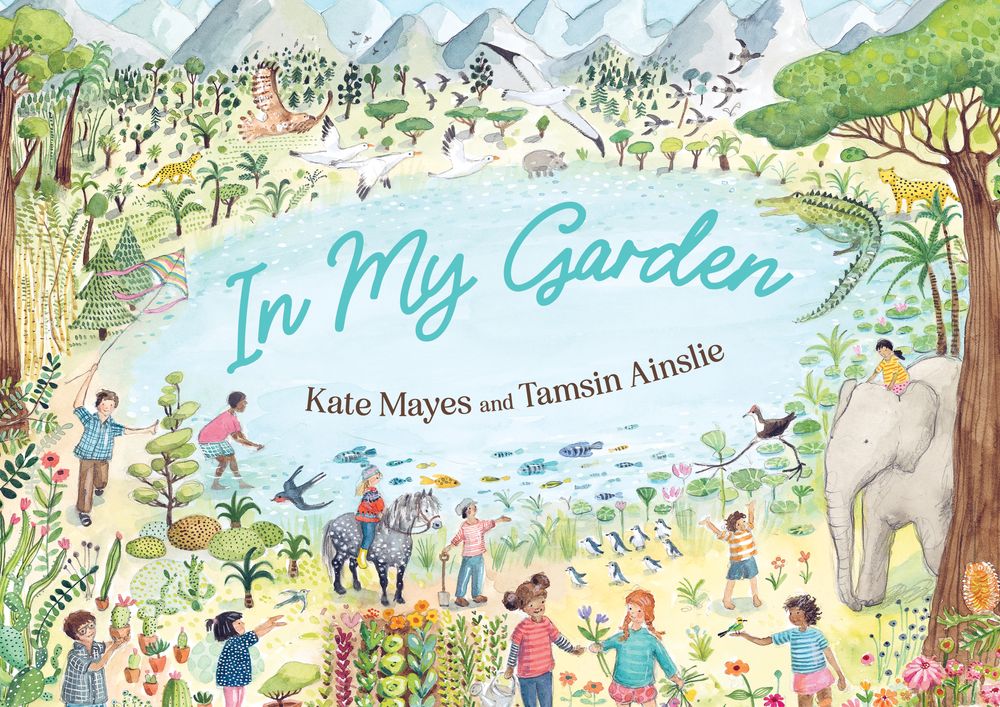 In My Garden: the new heartwarming picture book from the Australian Book Industry Awards longlisted author behind the bestselling Daddy Cuddle and Stew a Cockatoo