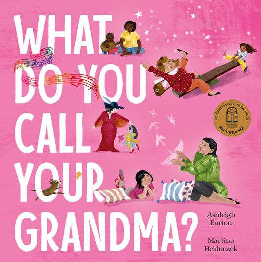 What Do You Call Your Grandma?: CBCA Shortlisted Book 2022