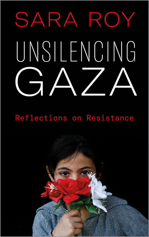 Unsilencing Gaza: Reflections on Resistance cover