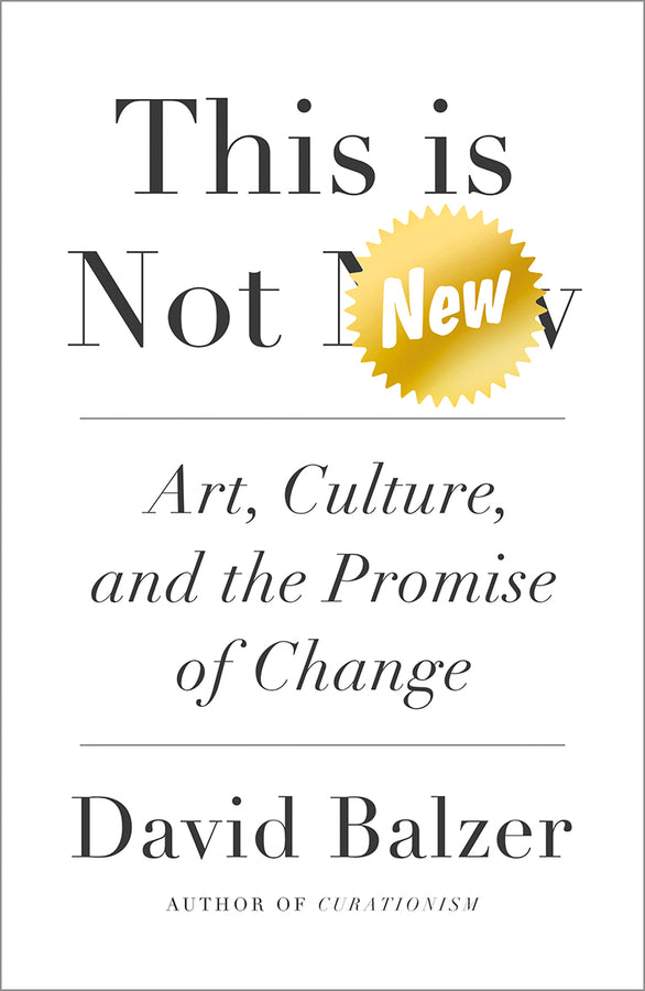 This is Not New: Art, Culture, and the Promise of Change cover