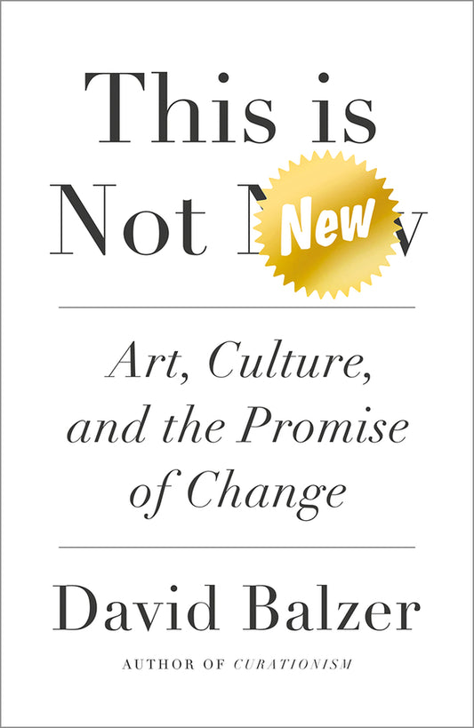 This is Not New: Art, Culture, and the Promise of Change cover