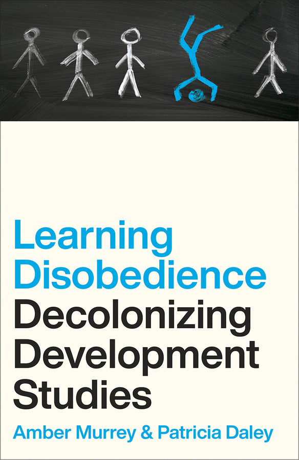 Learning Disobedience: Decolonizing Development Studies cover