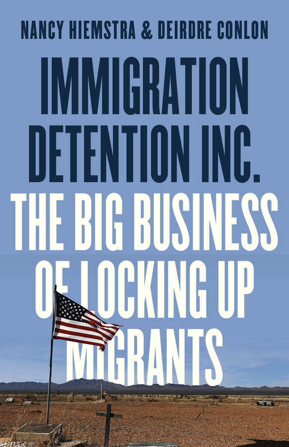 Immigration Detention Inc.: The Big Business of Locking up Migrants cover