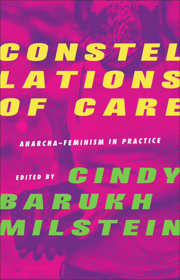 Constellations of Care: Anarcha-Feminism in Practice cover