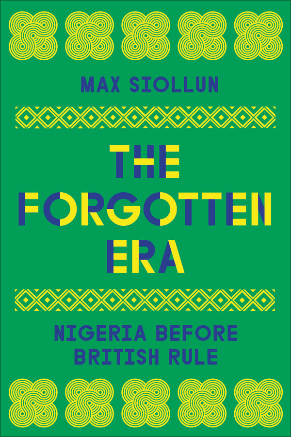 The Forgotten Era: Nigeria Before British Rule cover