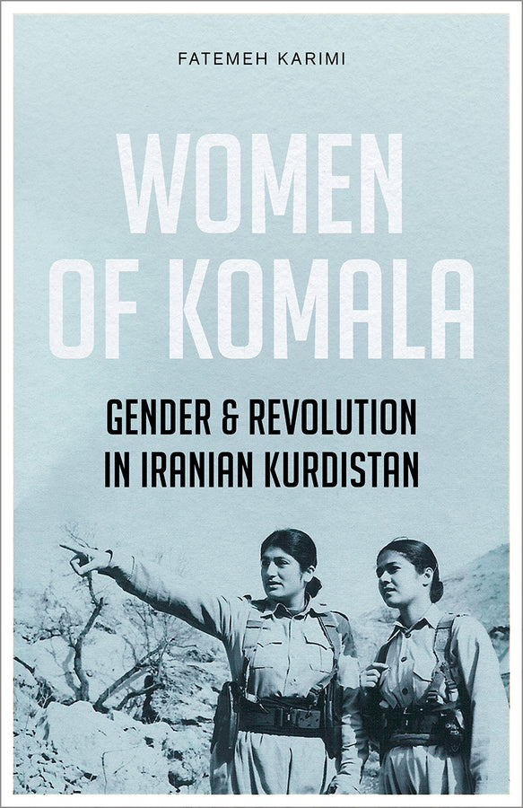 Women of Komala: Gender and Revolution in Iranian Kurdistan cover