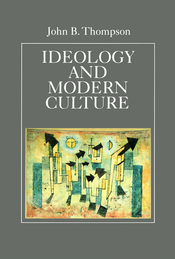 Ideology and Modern Culture: Critical Social Theory in the Era of Mass Communication cover