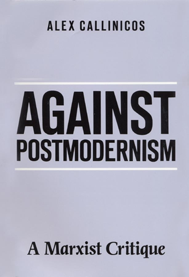 Against Postmodernism: A Marxist Critique cover