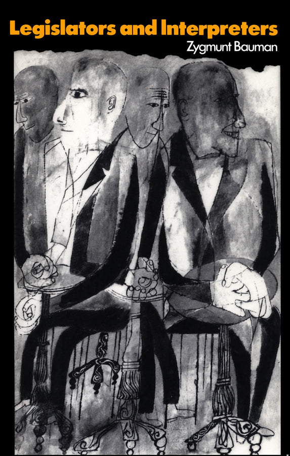 Legislators and Interpreters: On Modernity, Post-Modernity and Intellectuals cover