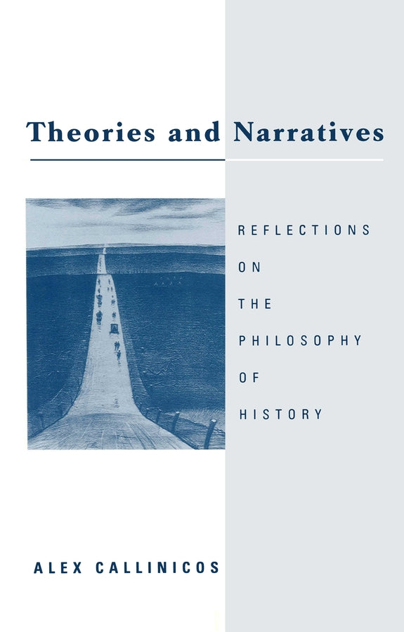 Theories and Narratives: Reflections on the Philosophy on History cover