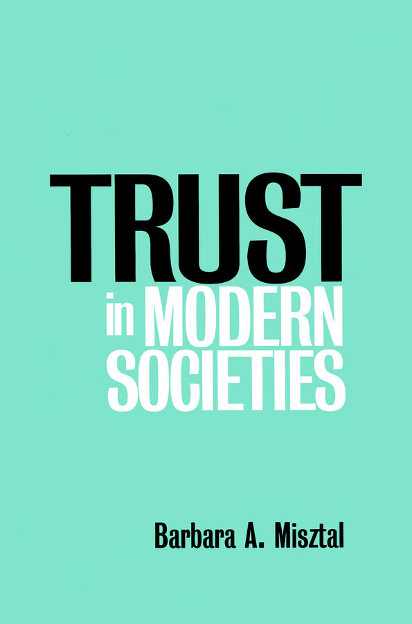 Trust in Modern Societies: The Search for the Bases of Social Order cover