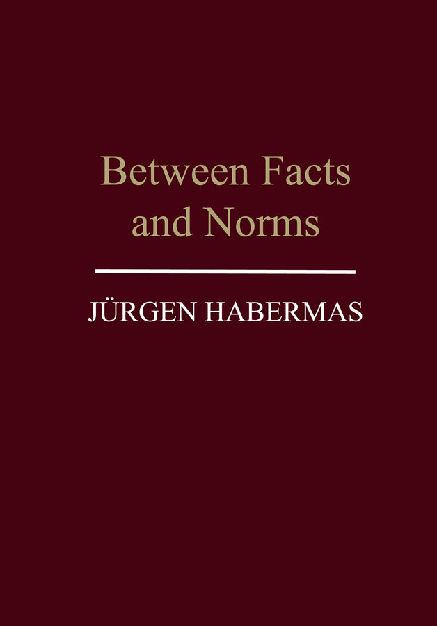 Between Facts and Norms: Contributions to a Discourse Theory of Law and Democracy cover