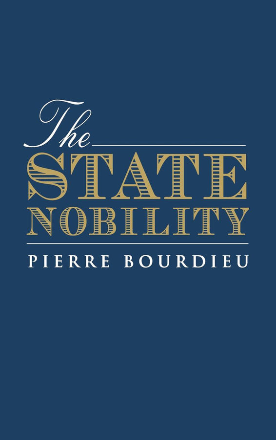 The State Nobility: Elite Schools in the Field of Power cover