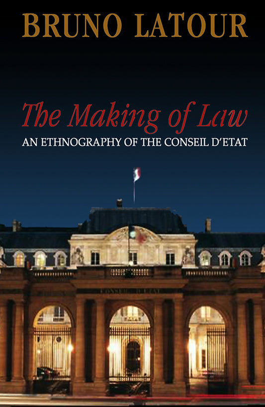 The Making of Law: An Ethnography of the Conseil d'Etat cover
