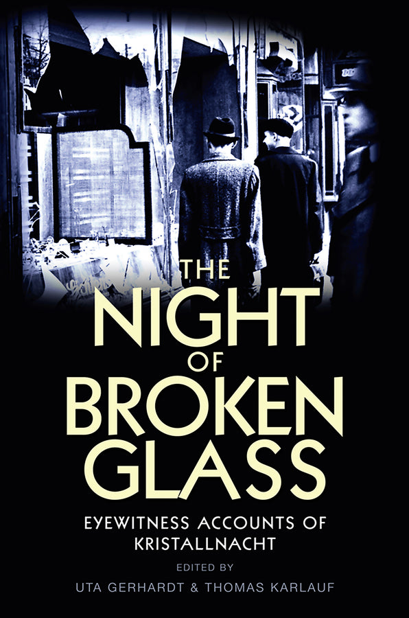 The Night of Broken Glass: Eyewitness Accounts of Kristallnacht cover