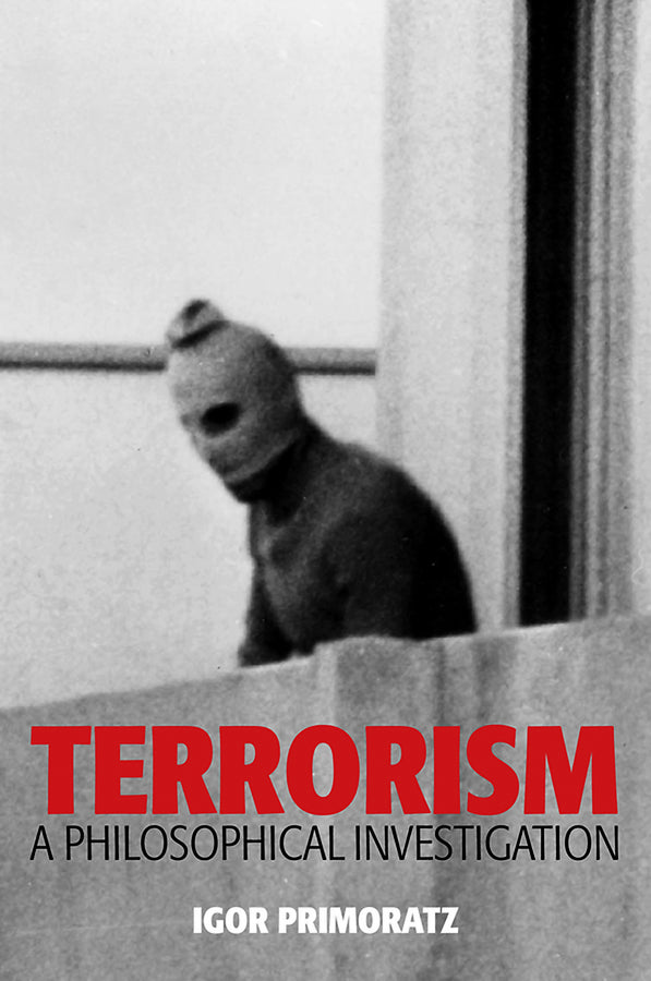 Terrorism: A Philosophical Investigation cover
