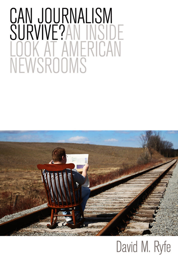 Can Journalism Survive?: An Inside Look at American Newsrooms cover