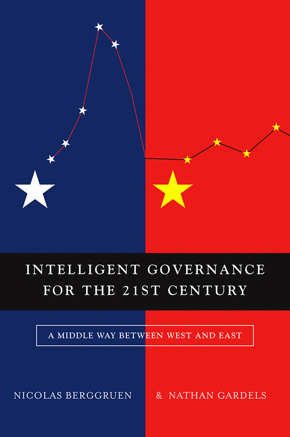 Intelligent Governance for the 21st Century: A Middle Way between West and East cover