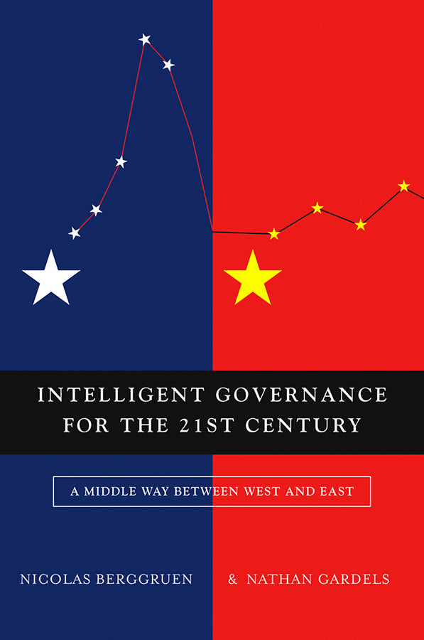 Intelligent Governance for the 21st Century: A Middle Way between West and East cover