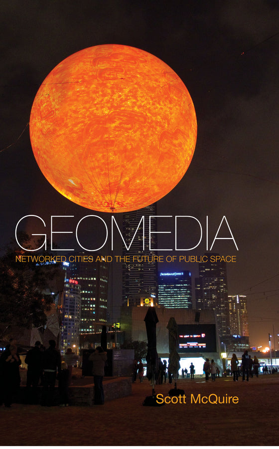 Geomedia: Networked Cities and the Future of Public Space cover