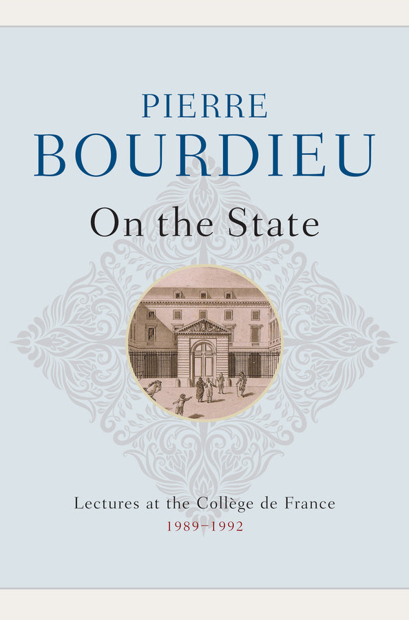 On the State: Lectures at the Collège de France, 1989 - 1992 cover