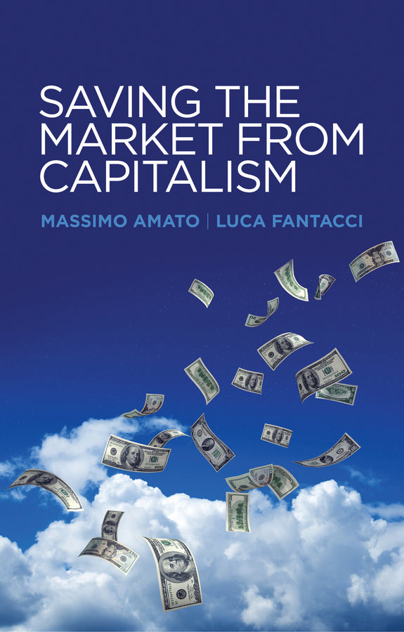 Saving the Market from Capitalism: Ideas for an Alternative Finance cover