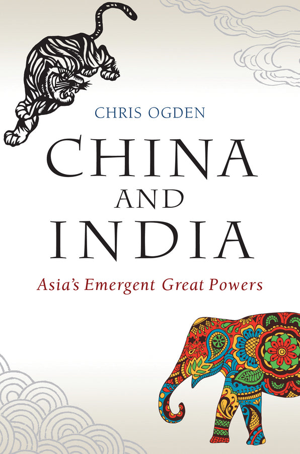 China and India: Asia's Emergent Great Powers cover