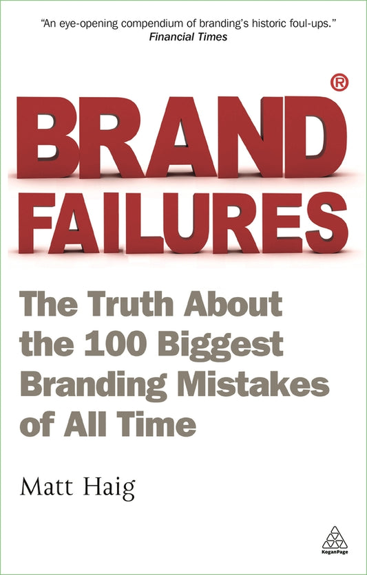 Brand Failures: The Truth About the 100 Biggest Branding Mistakes of All Time cover