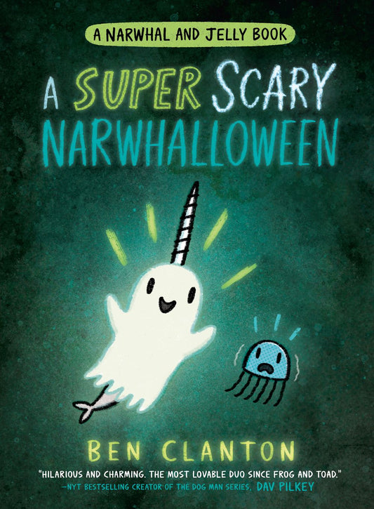 A Super Scary Narwhalloween: A Narwhal and Jelly Book