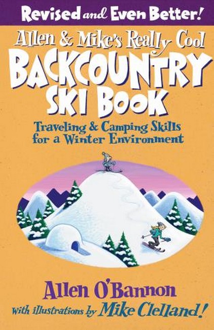 Allen & Mike's Really Cool Backcountry Ski Book, Revised and Even Better! cover