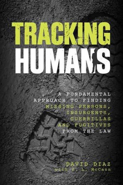 Tracking Humans: A Fundamental Approach to Finding Missing Persons, Insurgents, Guerrilla