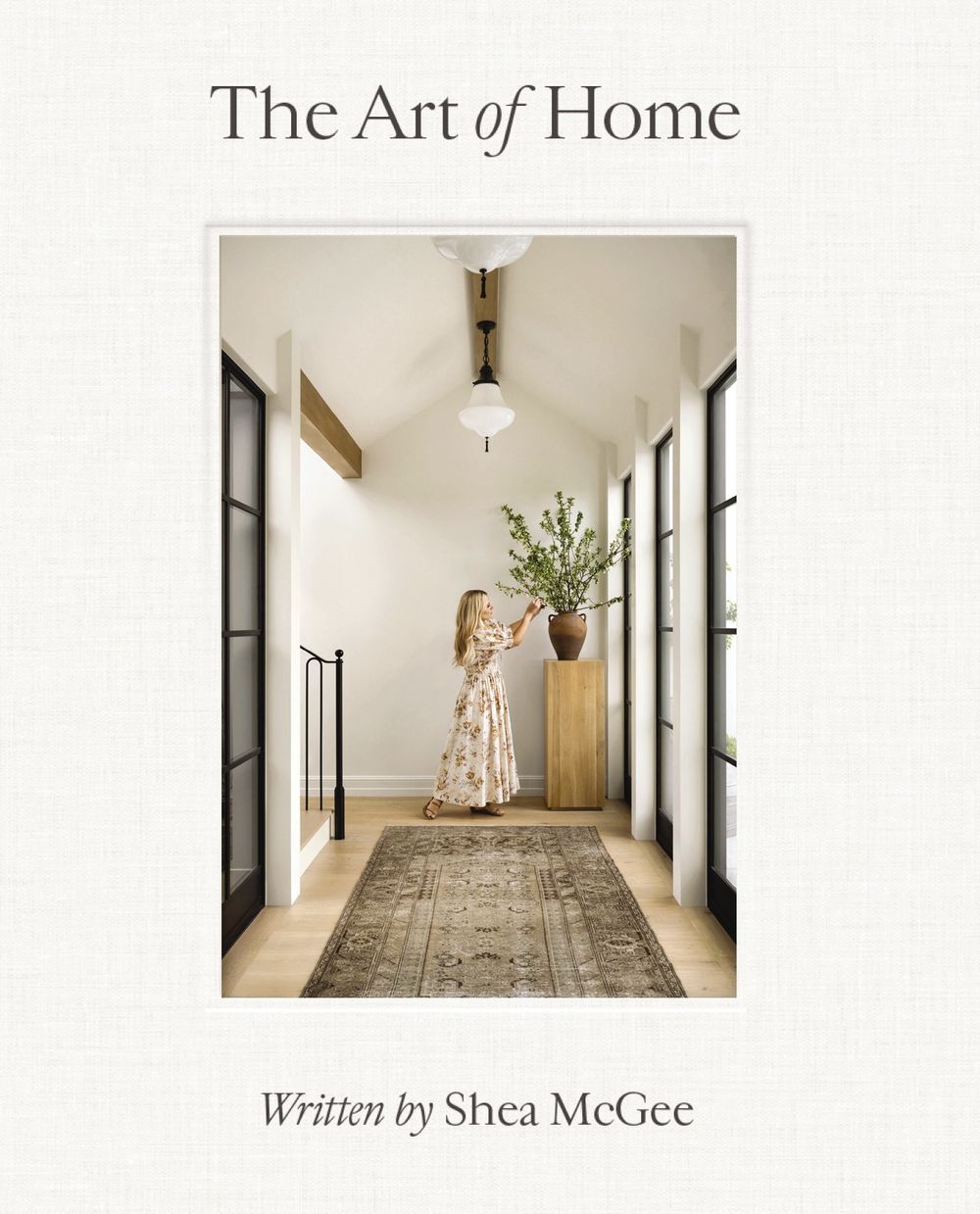 Art of Home:  A Designer Guide to Creating an Elevated Yet Approachable Home
