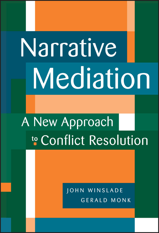 Narrative Mediation: A New Approach to Conflict Resolution cover
