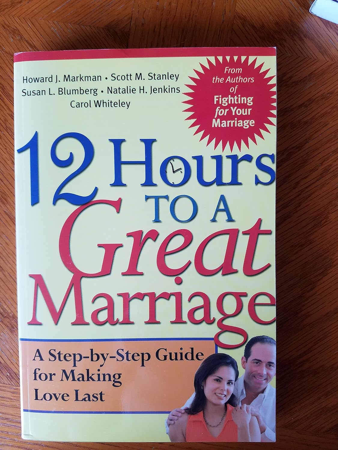 12 Hours to a Great Marriage: A Step-by-Step Guide for Making Love Last cover