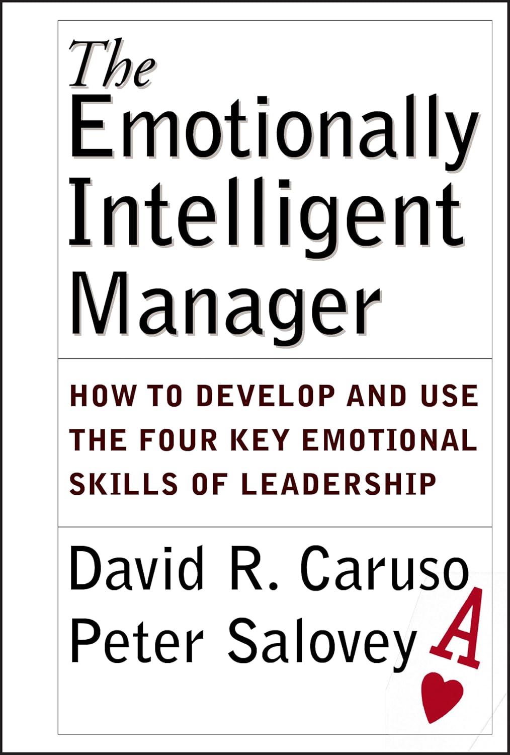 The Emotionally Intelligent Manager: How to Develop and Use the Four Key Emotional Skills of Leadership cover
