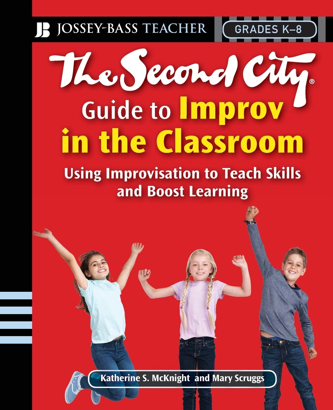 The Second City Guide to Improv in the Classroom: Using Improvisation to Teach Skills and Boost Learning cover